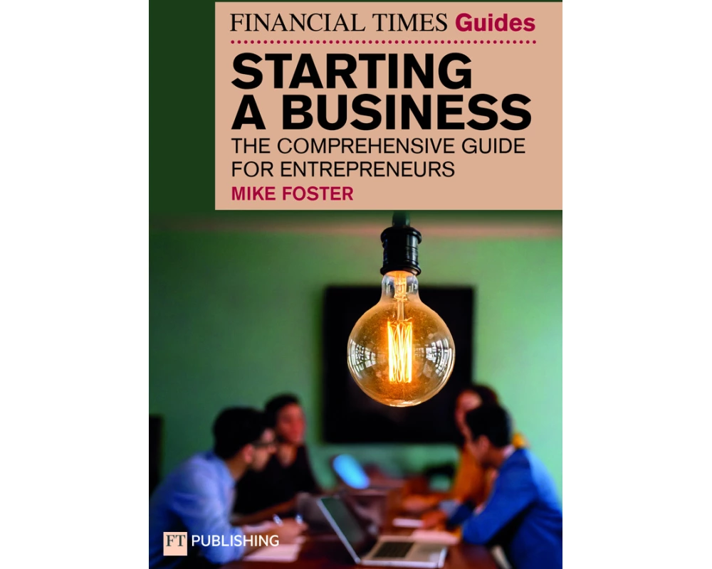 The Financial Times Guide to Starting a Business