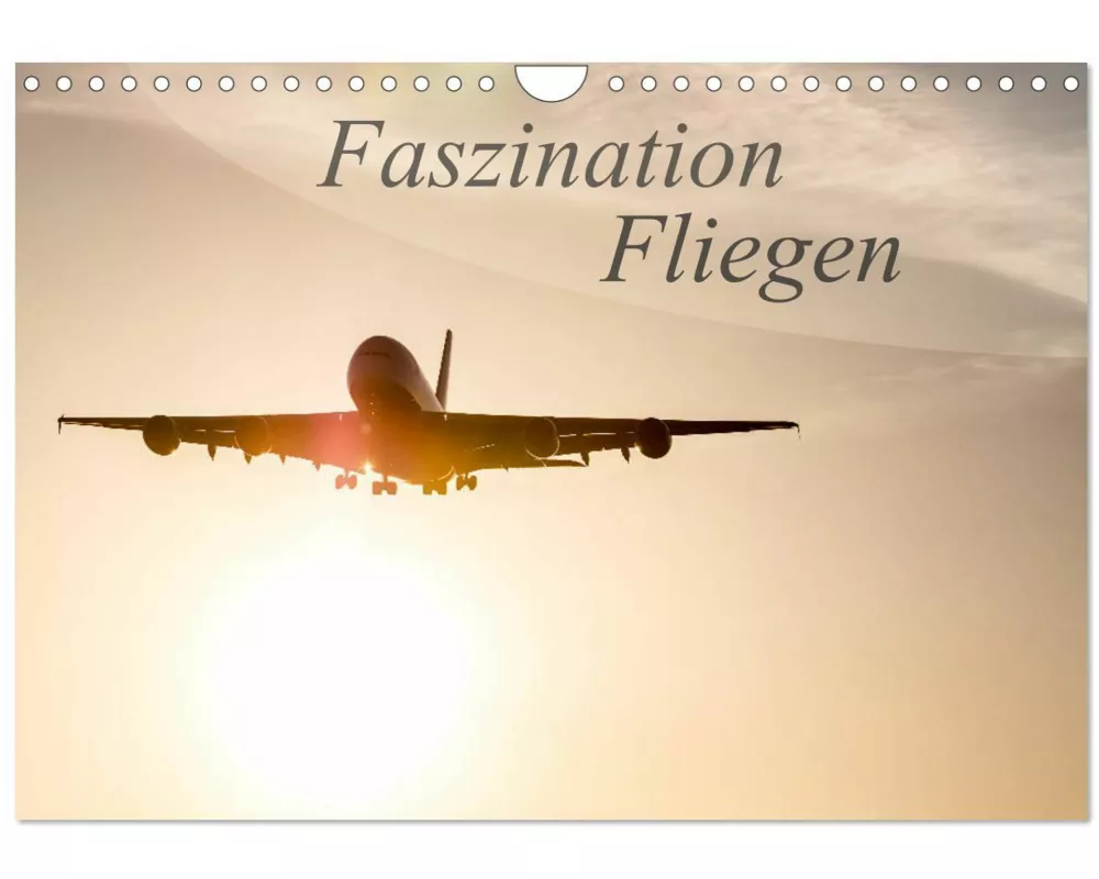 Faszination Fliegen (Wandkalender 2026 DIN A4 quer), CALVENDO Monatskalender