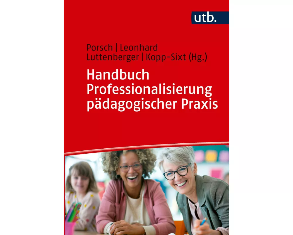 Handbuch Professionalisierung pädagogischer Praxis