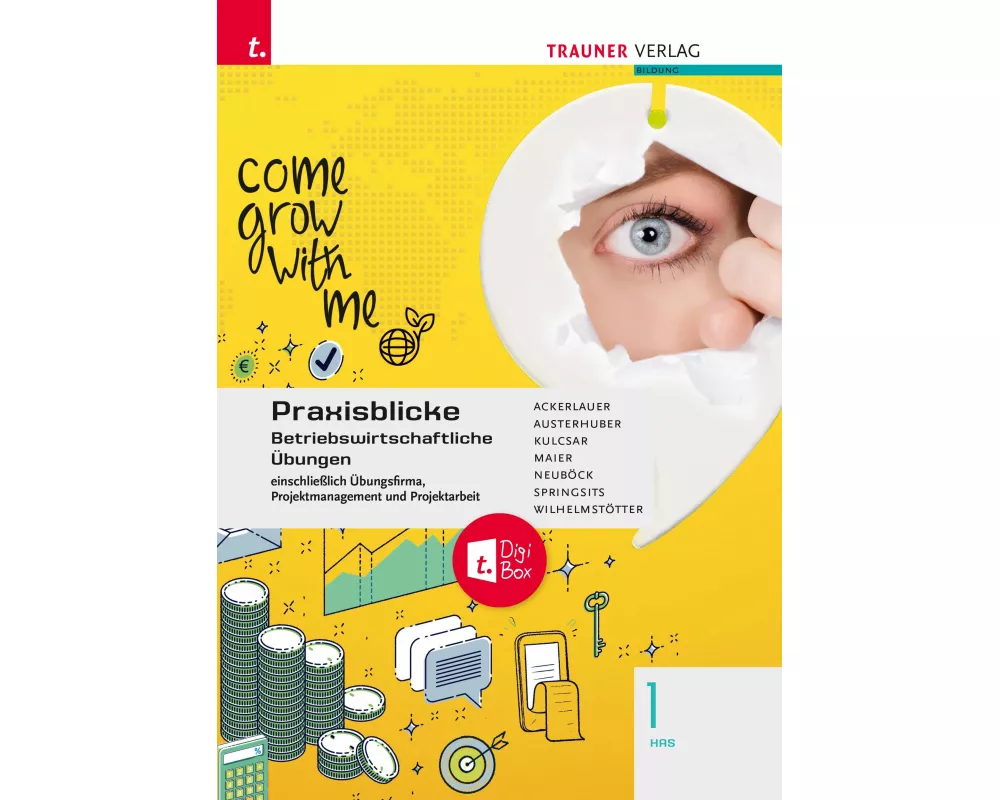 Praxisblicke 1 HAS - Betriebswirtschaftliche Übungen einschl. Übungsfirma, Projektmanagement und Projektarbeit + TRAUNER-DigiBox