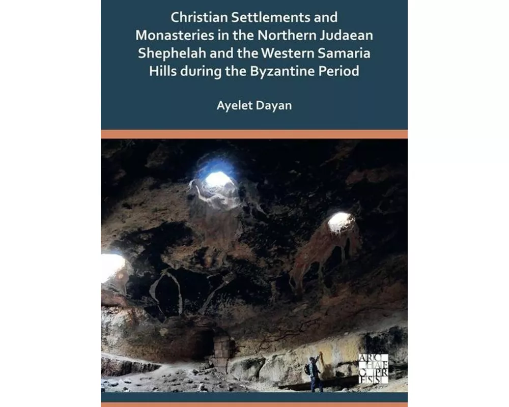 Christian Settlements and Monasteries in the Northern Judaean Shephelah and the Western Samaria Hills during the Byzantine Period