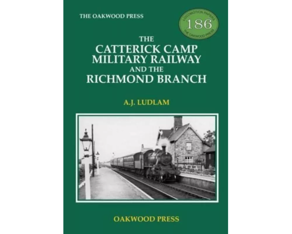 The Catterick Camp Military Railway and the Richmond Branch