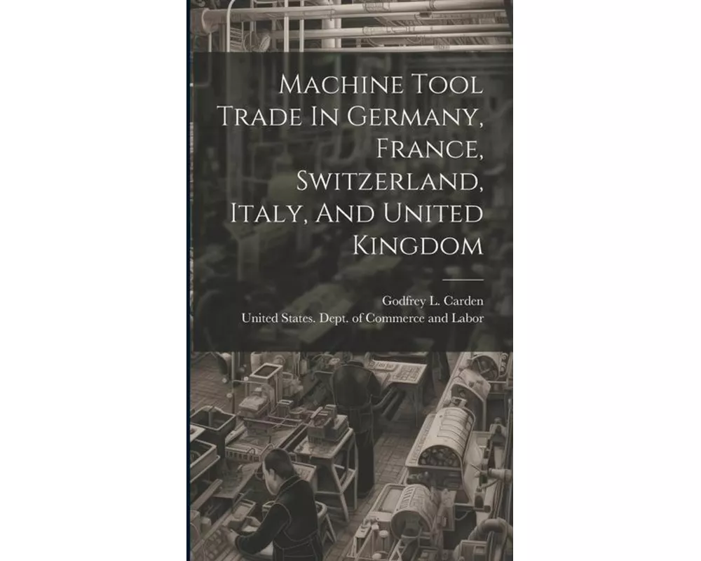 Machine Tool Trade In Germany, France, Switzerland, Italy, And United Kingdom