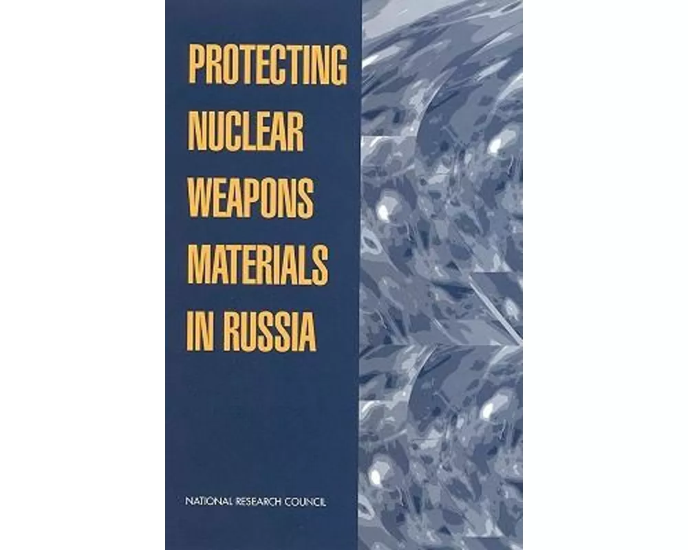 Protecting Nuclear Weapons Material in Russia