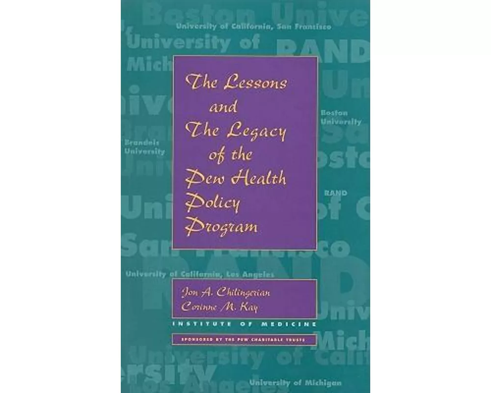 The Lessons and The Legacy of the Pew Health Policy Program
