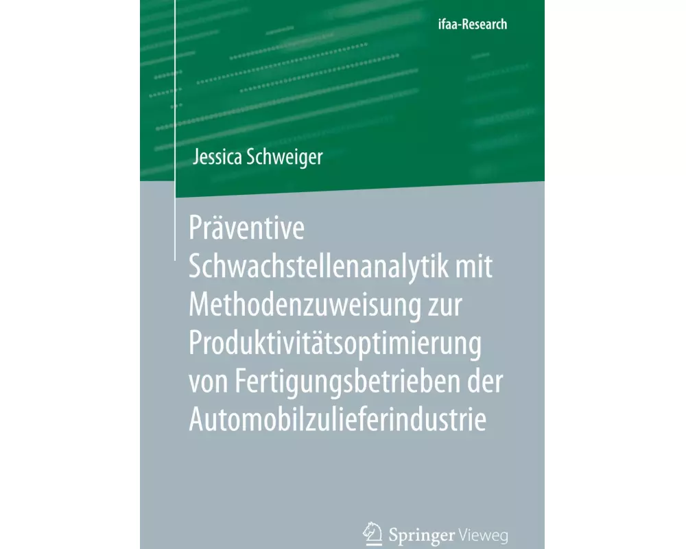 Präventive Schwachstellenanalytik mit Methodenzuweisung zur Produktivitätsoptimierung von Fertigungsbetrieben der Automobilzulieferindustrie