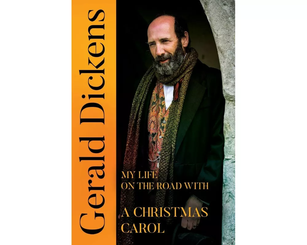 Gerald Dickens: My Life on the Road With A Christmas Carol