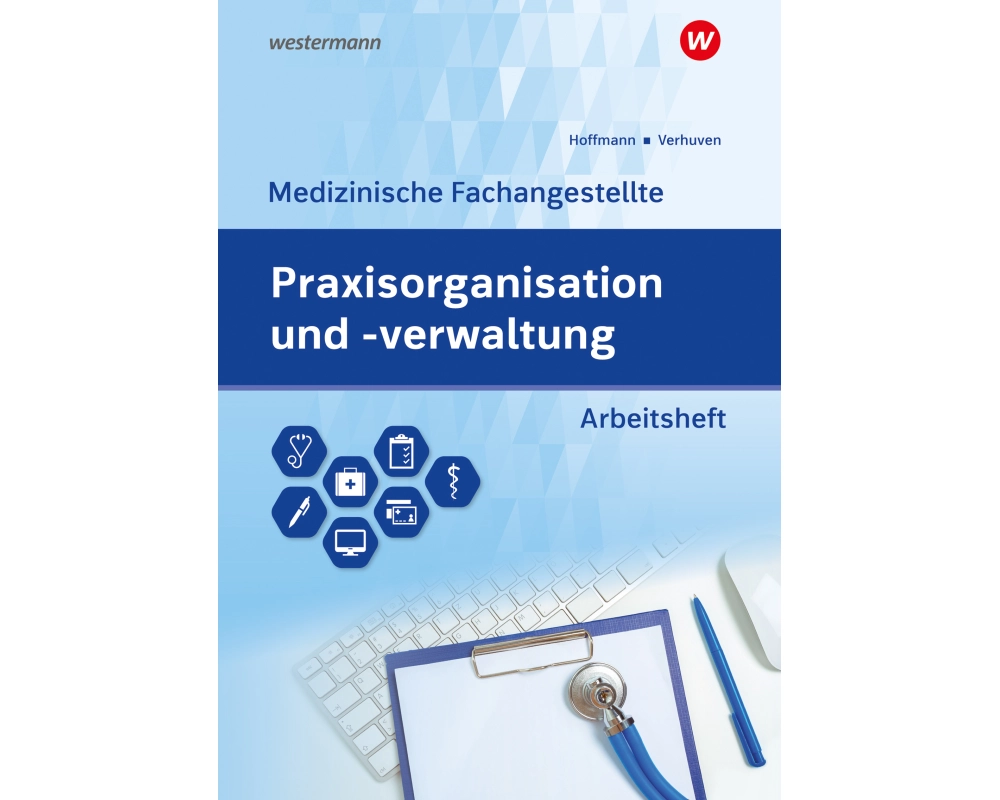 Praxisorganisation und -verwaltung für Medizinische Fachangestellte
