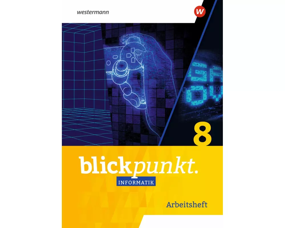 Blickpunkt Informatik 8. Arbeitsheft. Ausgabe für Sachsen