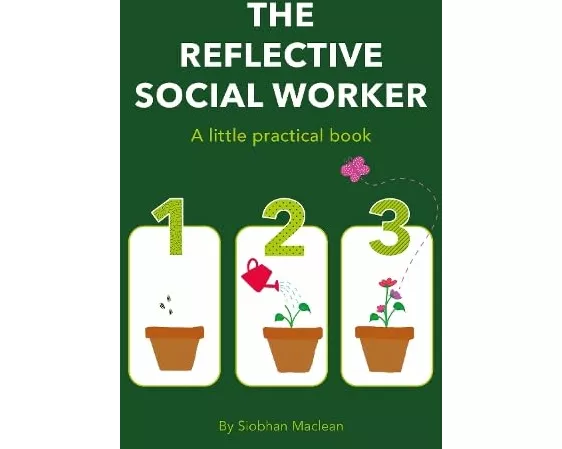 The Reflective Social Worker - A little practical book