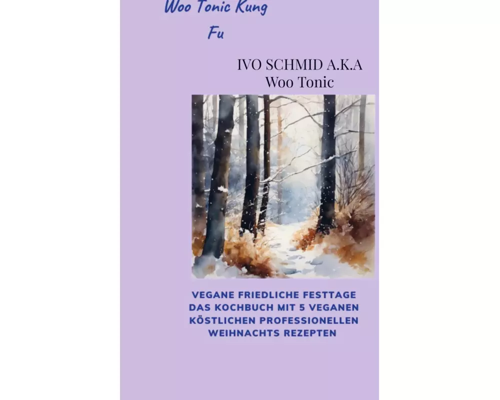 Woo Tonic Kung Fu Vegane Friedliche Festtage das Buch