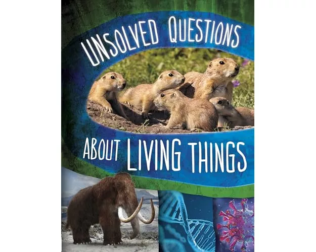 Unsolved Questions About Living Things