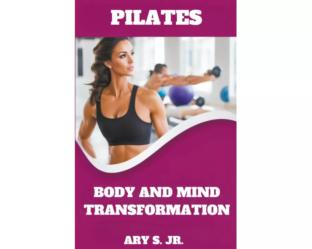 Pilates Body and Mind Transformation