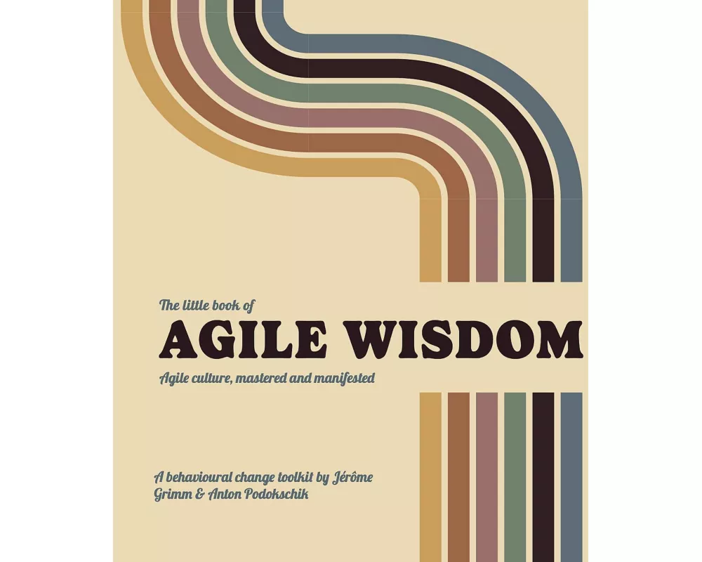 The Little Book of Agile Wisdom
