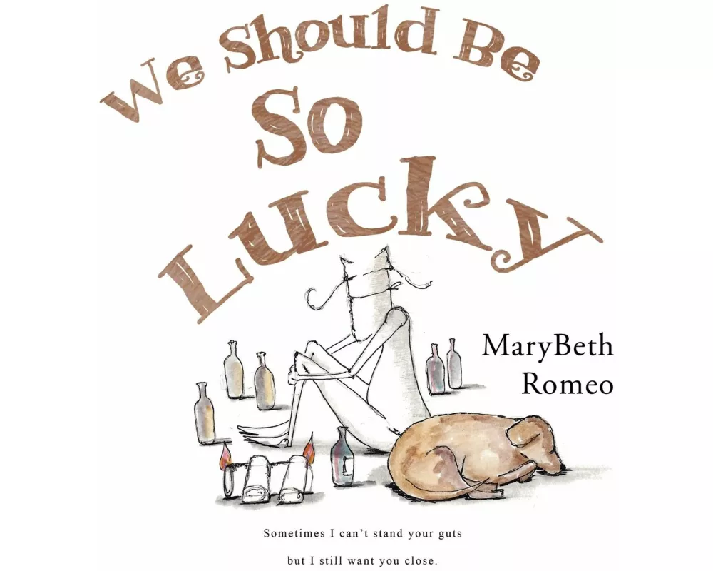 We Should Be So Lucky