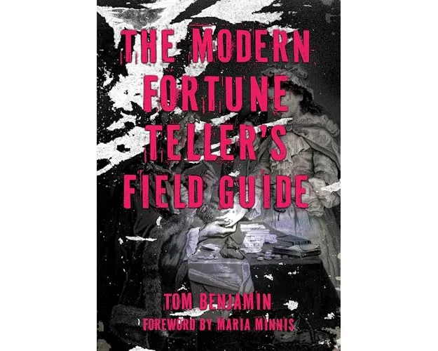 The Modern Fortune-Teller's Field Guide