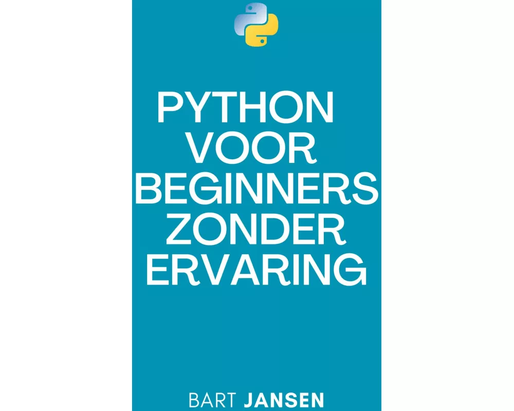 Python Programmeren voor beginners zonder ervaring