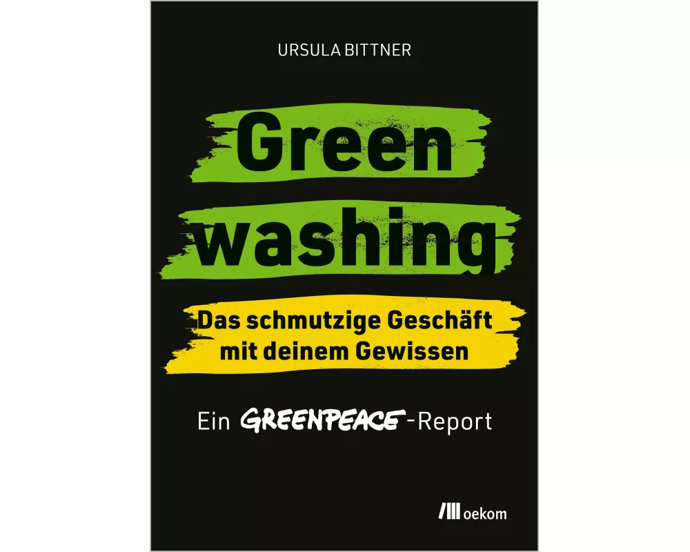 Greenwashing – das schmutzige Geschäft mit deinem Gewissen