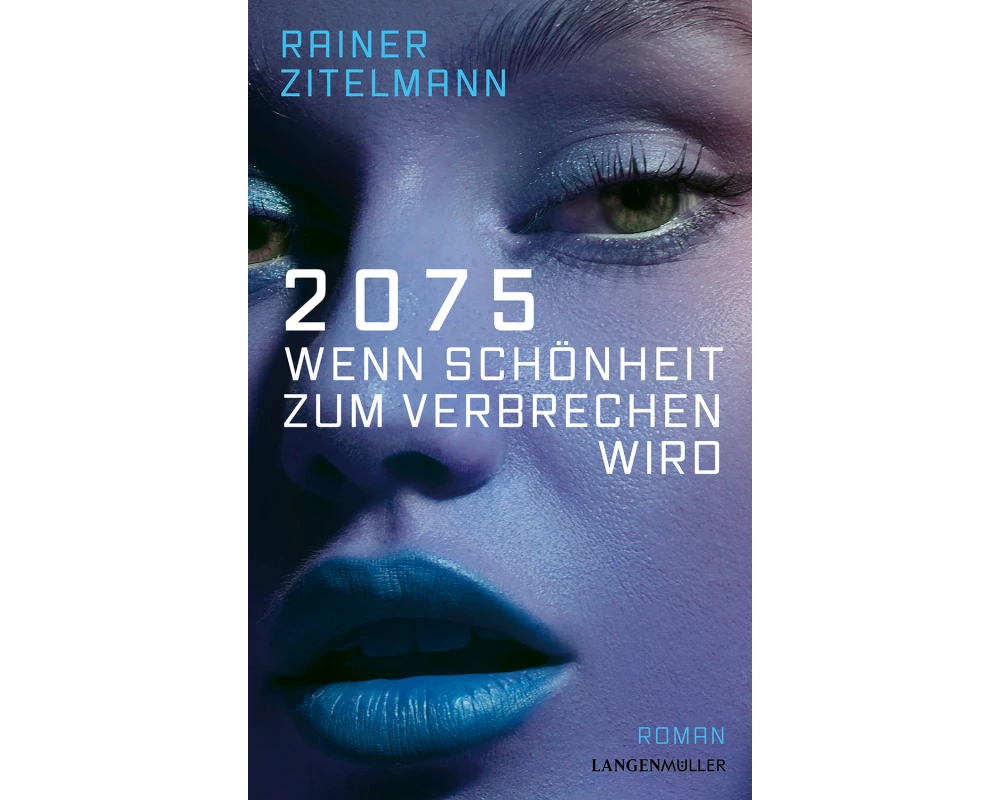 2075 Wenn Schönheit zum Verbrechen wird