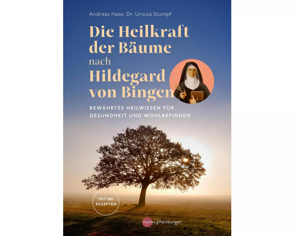 Die Heilkraft der Bäume nach Hildegard von Bingen