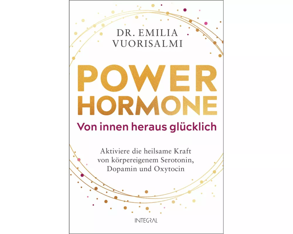 Power-Hormone – Von innen heraus glücklich
