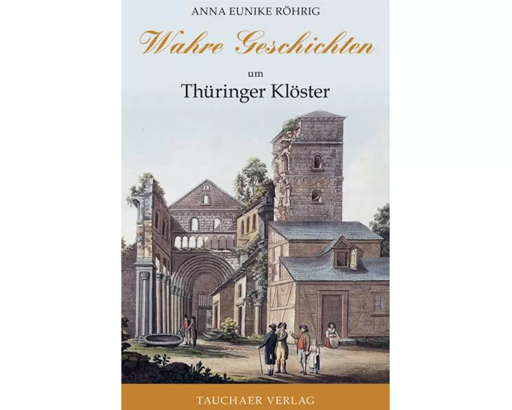 Wahre Geschichten um Thüringer Klöster