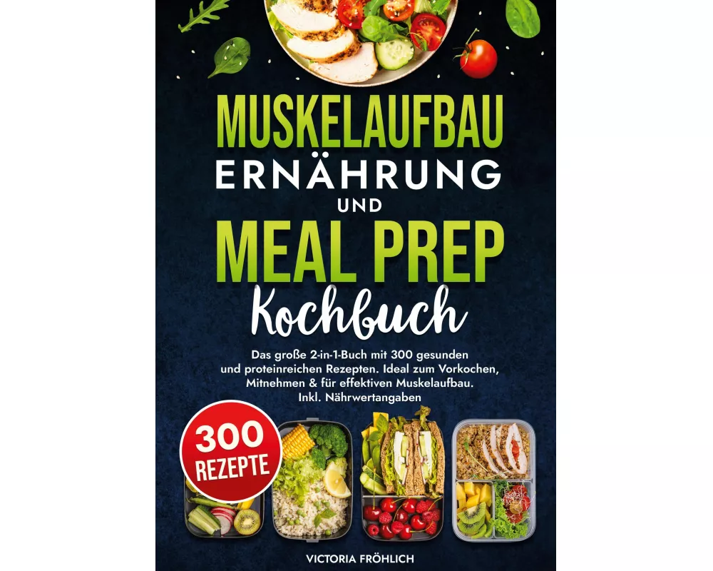 Muskelaufbau Ernährung und Meal Prep Kochbuch