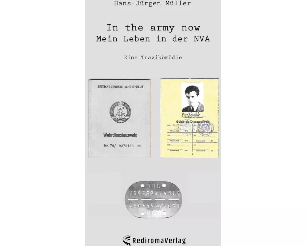 In the army now - Mein Leben in der NVA