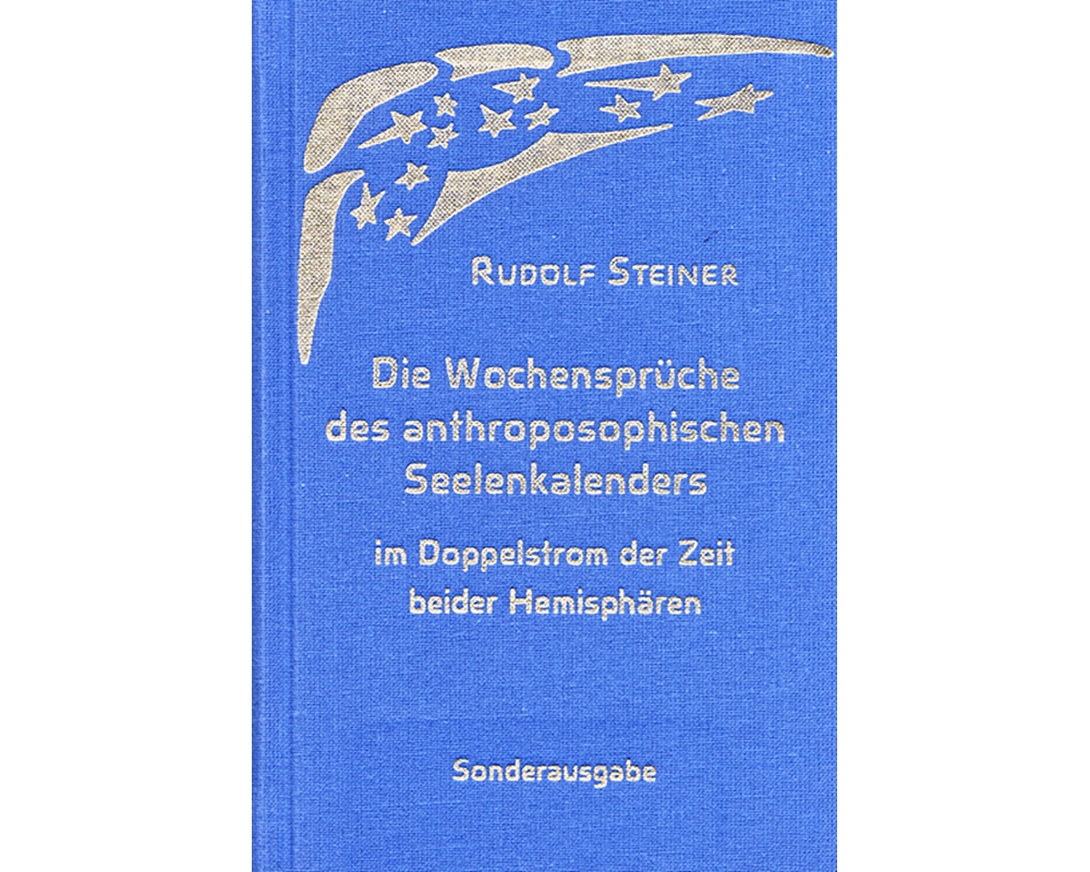 Die Wochensprüche des anthroposophischen Seelenkalenders im Doppelstrom der Zeit beider Hemisphären