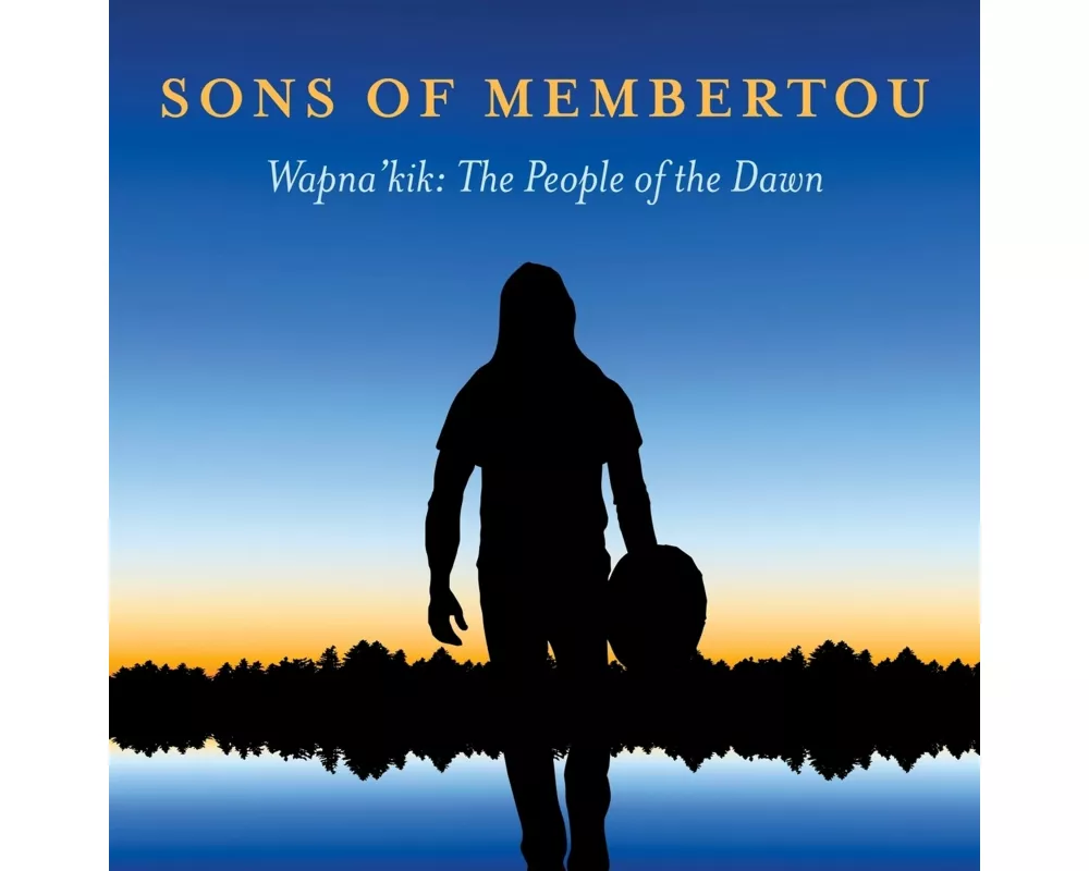 Wapna'kik: The People of the Dawn