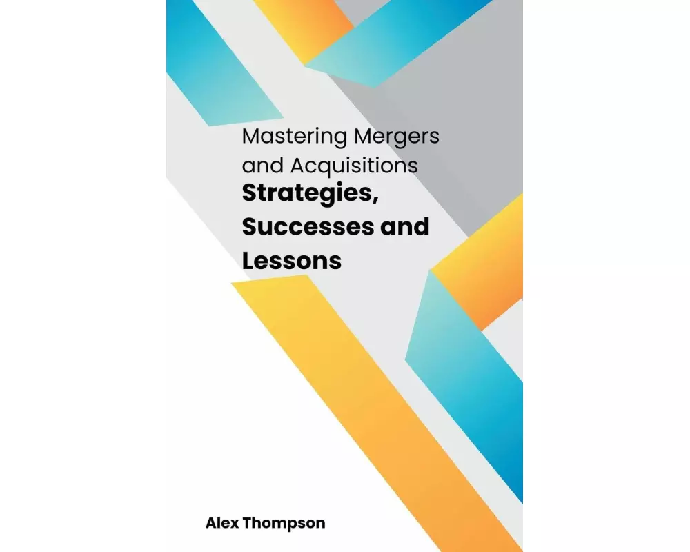 Mastering Mergers and Acquisitions