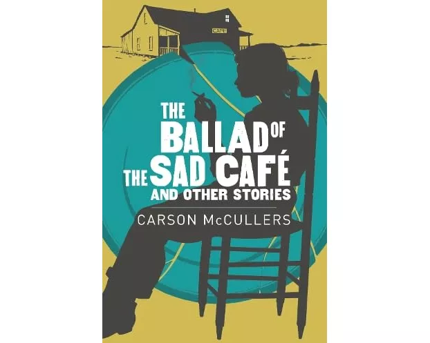 Ballad Of The Sad Cafe & Other Stories