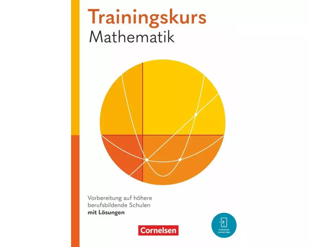 Trainingskurs Mathematik - Vorbereitung auf höhere berufsbildende Schulen - Ausgabe 2024