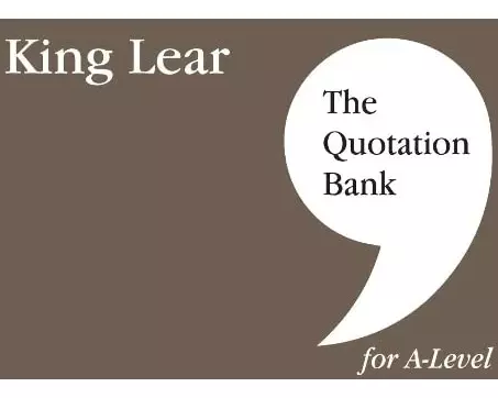 The Quotation Bank: King Lear A-Level Revision and Study Guide for English Literature
