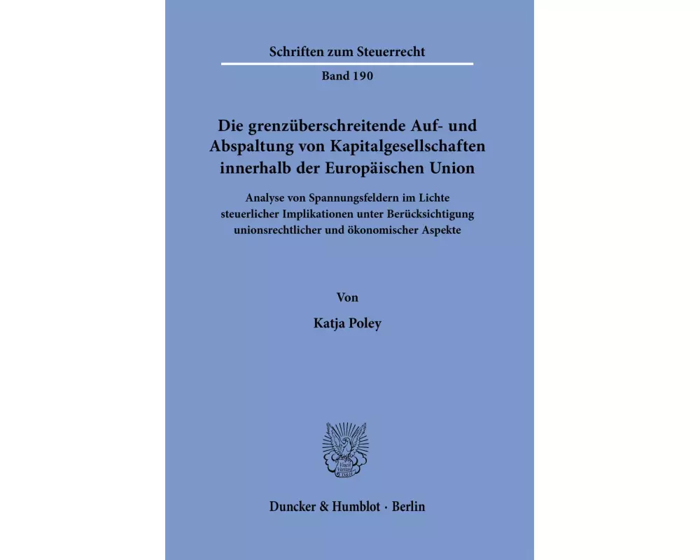 Die grenzüberschreitende Auf- und Abspaltung von Kapitalgesellschaften innerhalb der Europäischen Union