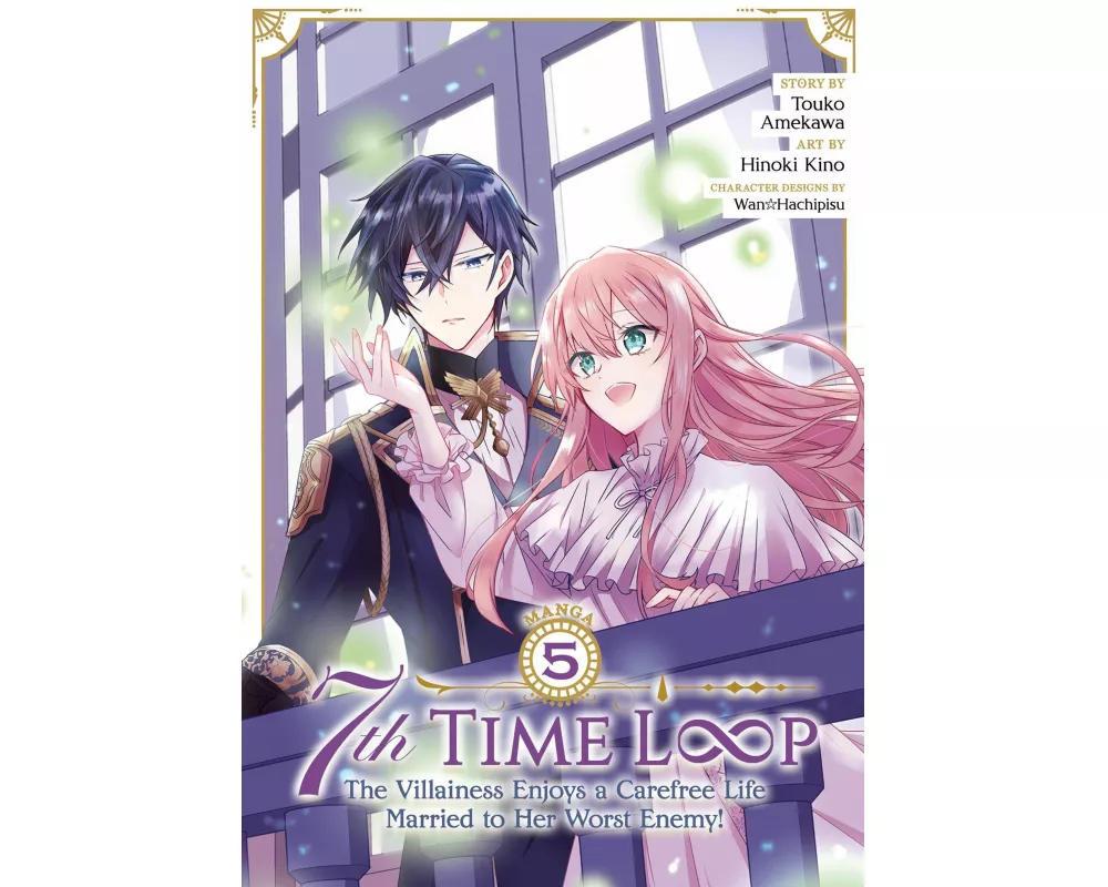 7th Time Loop: The Villainess Enjoys a Carefree Life Married to Her Worst Enemy! (Manga) Vol. 5