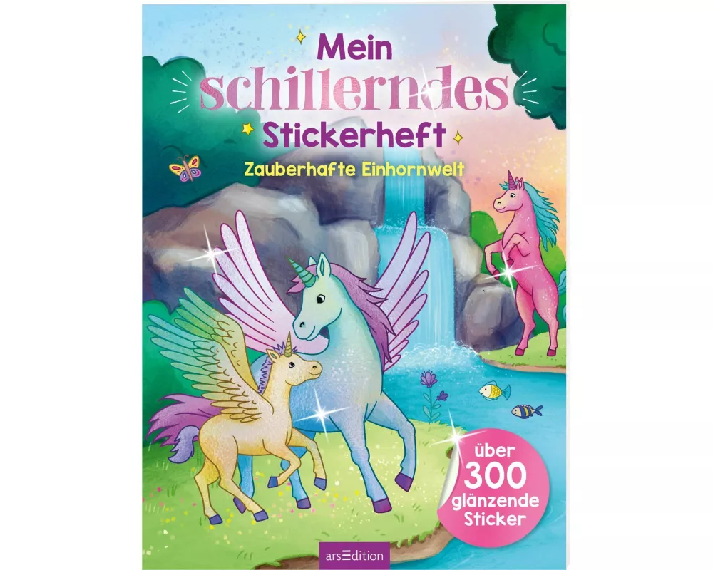 Mein schillerndes Stickerheft – Zauberhafte Einhornwelt