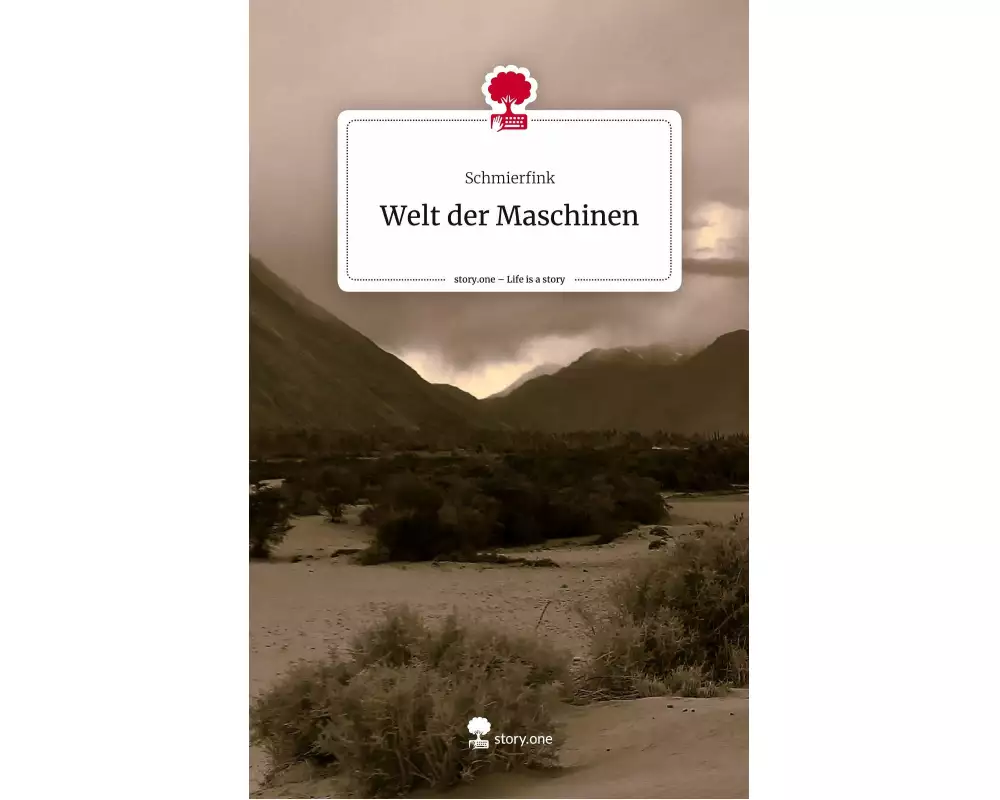 Welt der Maschinen. Life is a Story - story.one