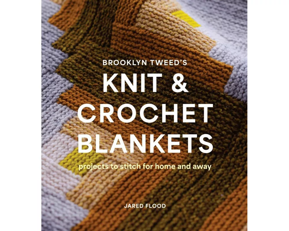 Brooklyn Tweed’s Knit and Crochet Blankets