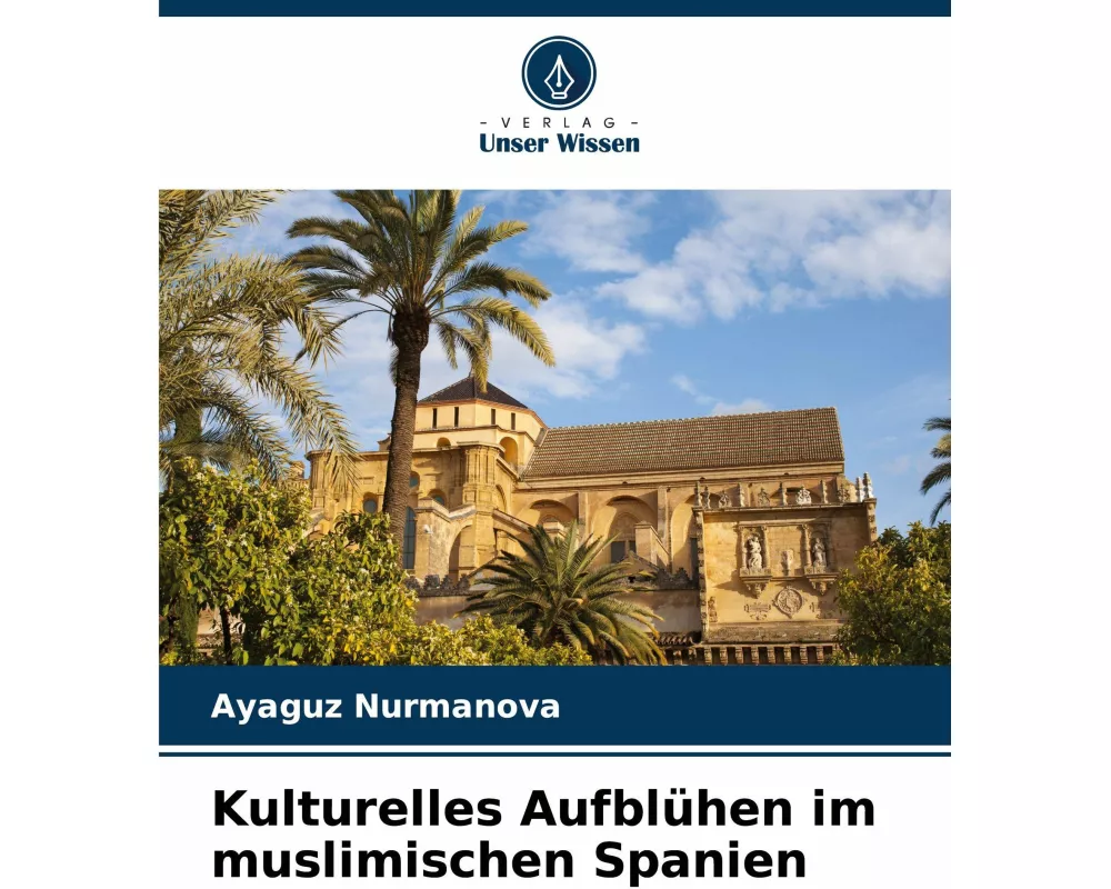 Kulturelles Aufblühen im muslimischen Spanien