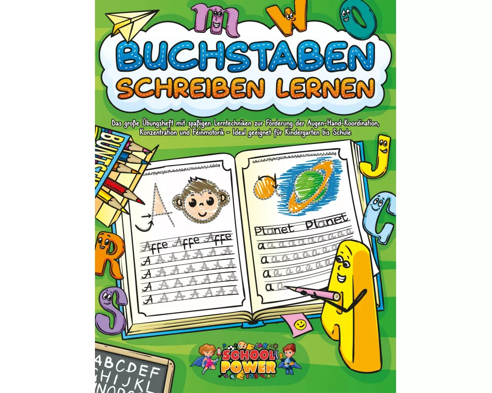 Buchstaben schreiben lernen: Das große Übungsheft mit spaßigen Lerntechniken zur Förderung der Augen-Hand-Koordination, Konzentration und Feinmotorik