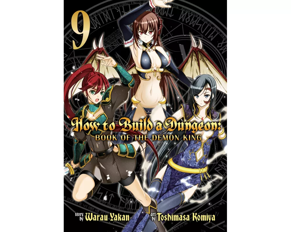 How to Build a Dungeon: Book of the Demon King Vol. 9