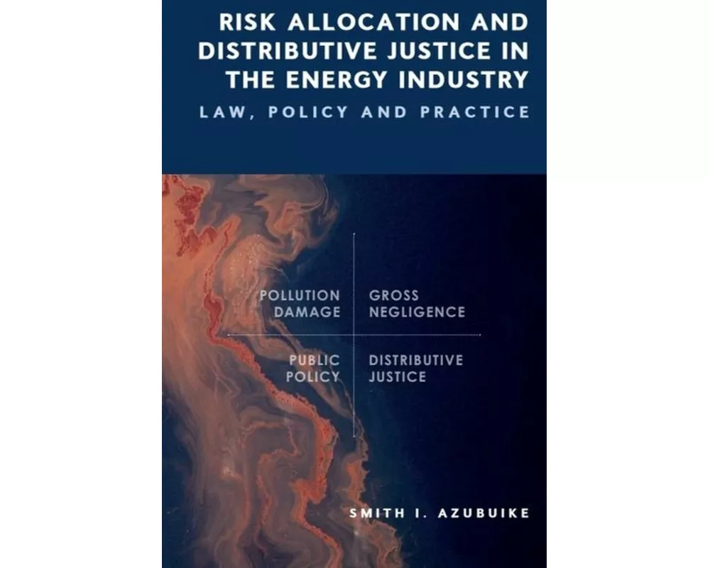 Risk Allocation and Distributive Justice in the Energy Industry