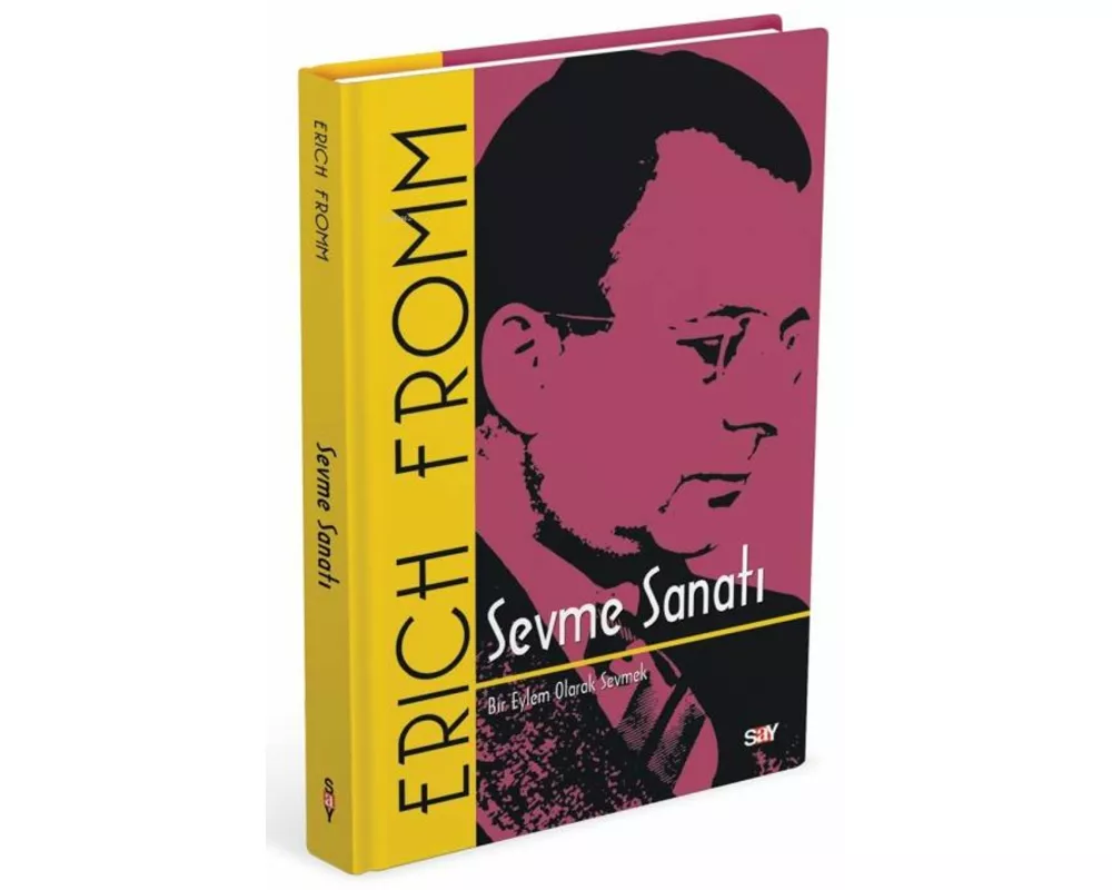 Sevme Sanati - Bir Eylem Olarak Sevmek Ciltli