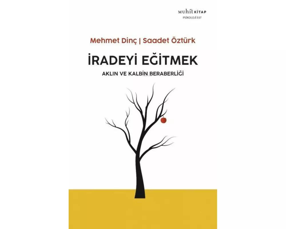 Iradeyi Egitmek - Aklin ve Kalbin Beraberligi