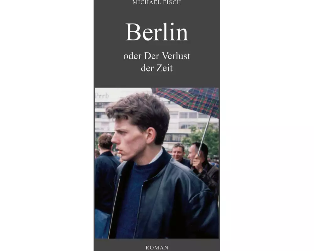 BERLIN oder Der Verlust der Zeit