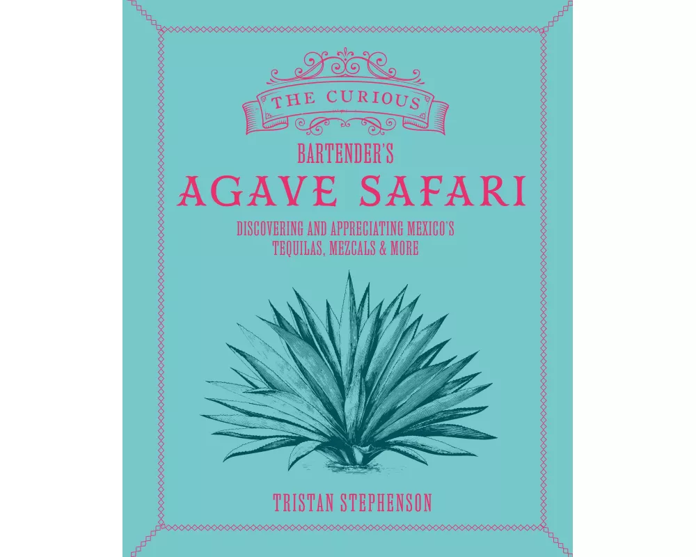 The Curious Bartender’s Agave Safari
