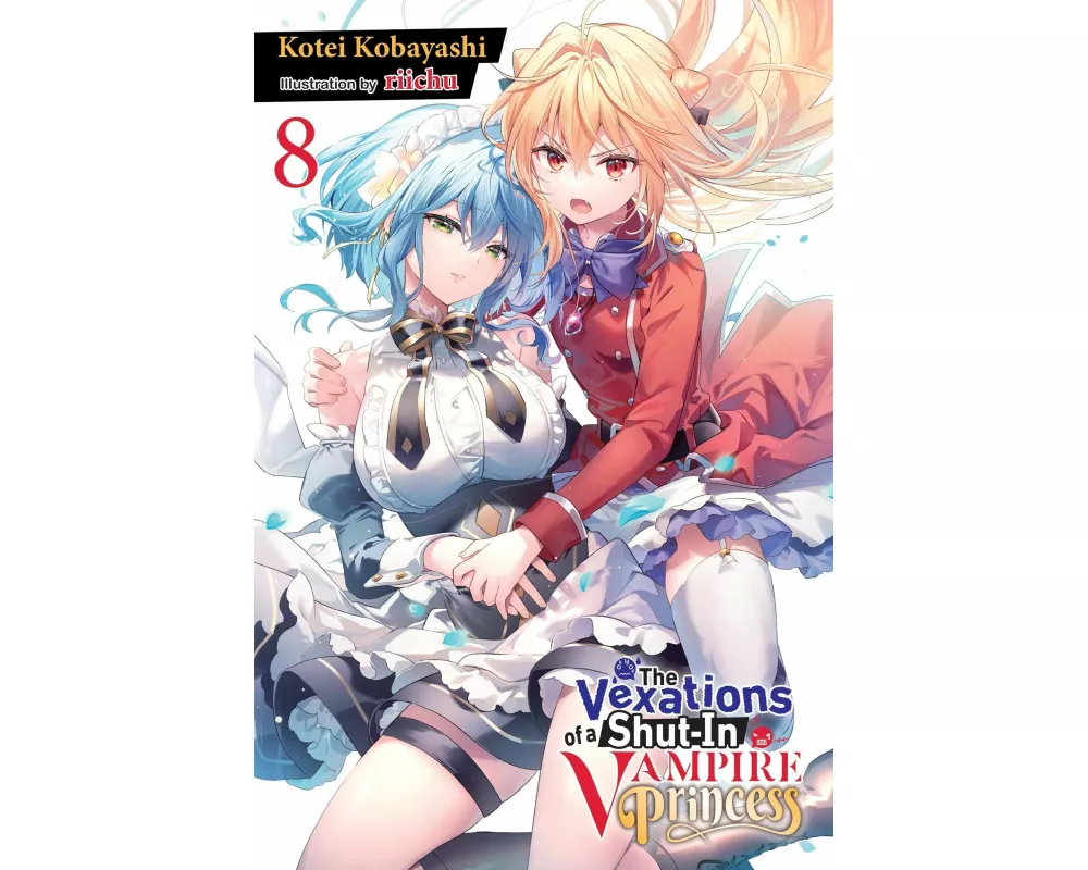 The Vexations of a Shut-In Vampire Princess, Vol. 8 (light novel)