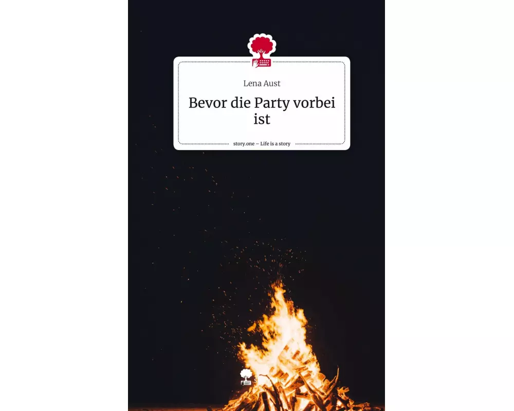 Bevor die Party vorbei ist. Life is a Story - story.one
