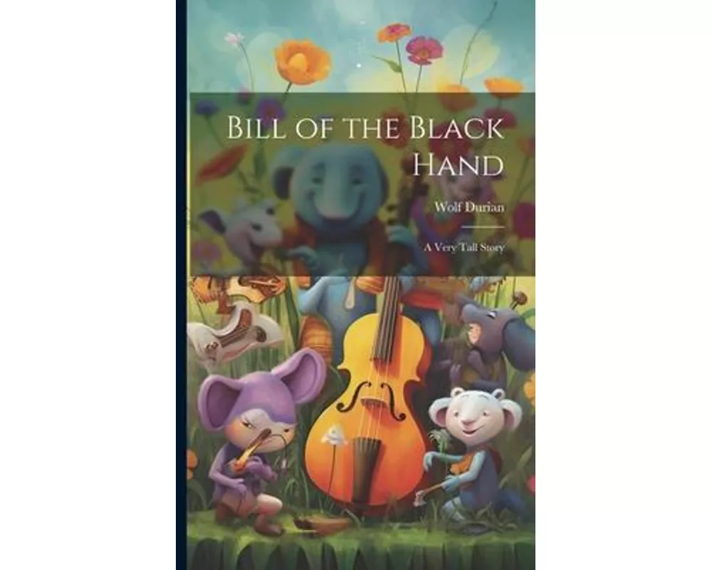 Bill of the Black Hand: A Very Tall Story